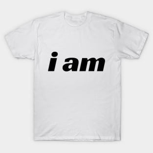 I am T-Shirt